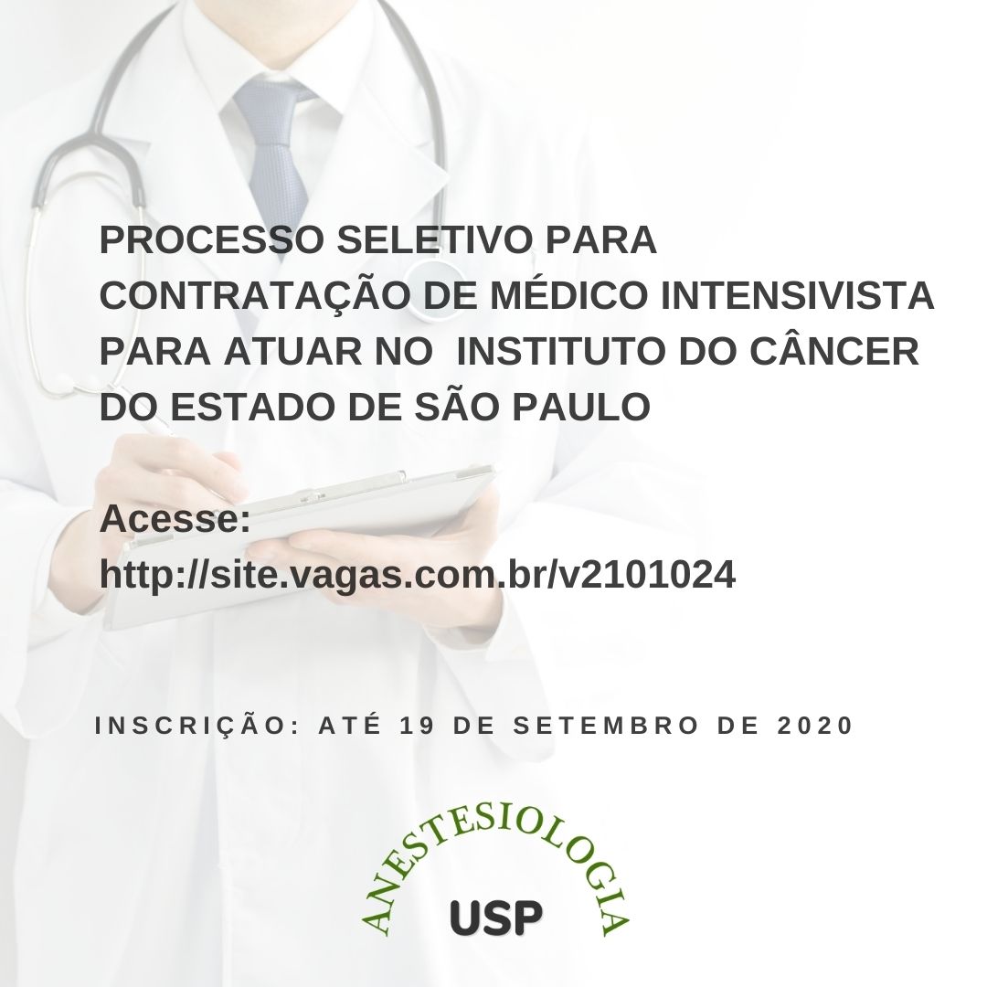 Português) Processo seletivo para contratação de médico para UTI do ICESP -  Inscrições abertas até dia 19/09/2020 - Disciplina de Anestesiologia FMUSP